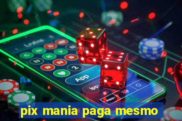 pix mania paga mesmo